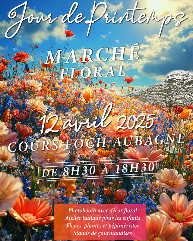 Affiche Aubagne Festival Jour de printemps Marche aux fleurs marechal foch aubagne